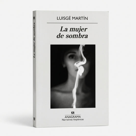 La mujer de la sombra - Luisgé Martín