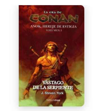 La Era de CONAN. Anok, hereje de Estigia (volumen 1). Vástago de la serpiente - J. Steven York