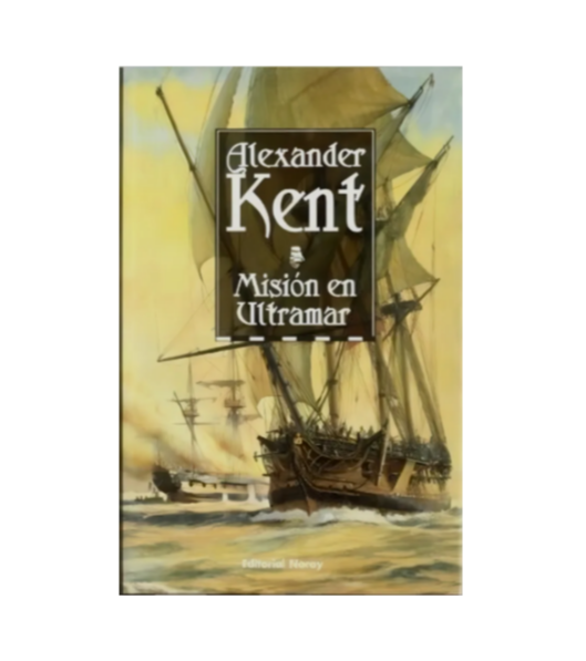 Misión en Ultramar - Alexander Kent