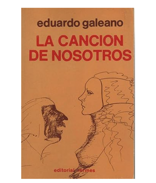 La canción de nosotros - Eduardo Galeano