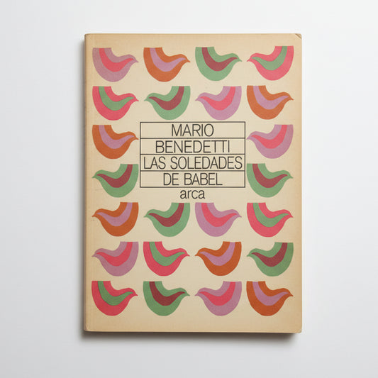 LAS SOLEDADES DE BABEL - Mario Benedetti