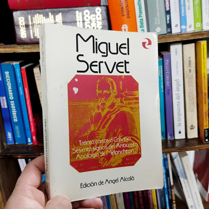 Treinta cartas a Calvino. Sesenta signos del anticristo. Apología de Melanchton - Miguel Servet