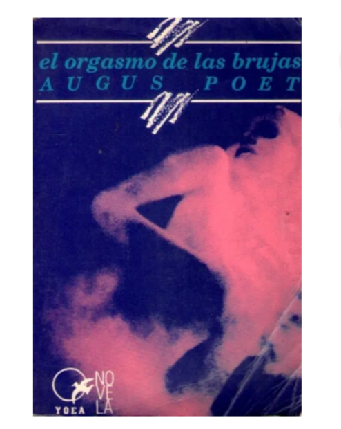 El orgasmo de las brujas - Augus Poet