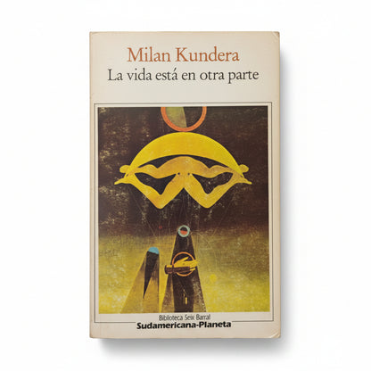 La vida está en otra parte - Milan Kundera