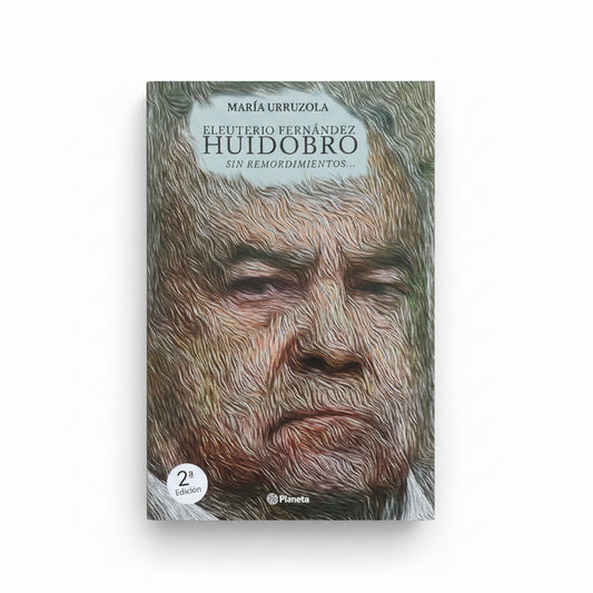 ELEUTERIO FERNÁNDEZ HUIDOBRO. Sin remordimientos. - María Urruzola