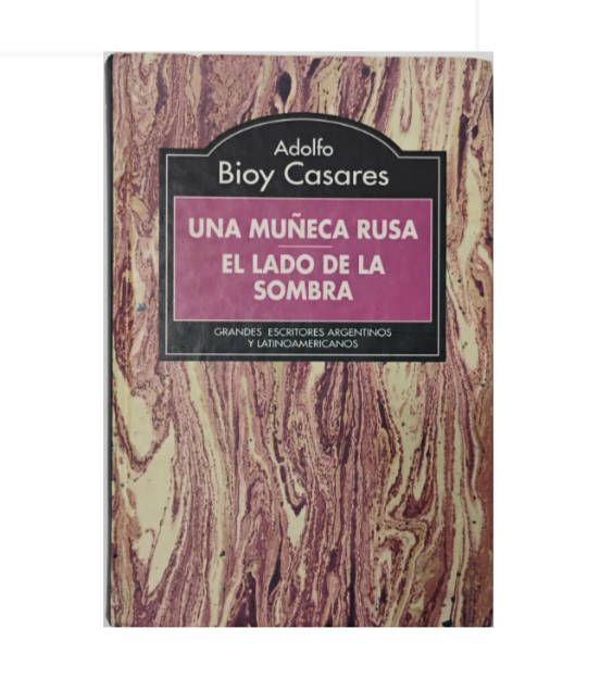 Una muñeca rusa/El lado de la sombra - Adolfo Bioy Casares