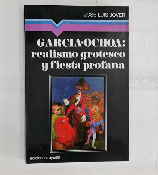 García-Ochoa: realismo grotesco y fiesta profana - José Luis Jover
