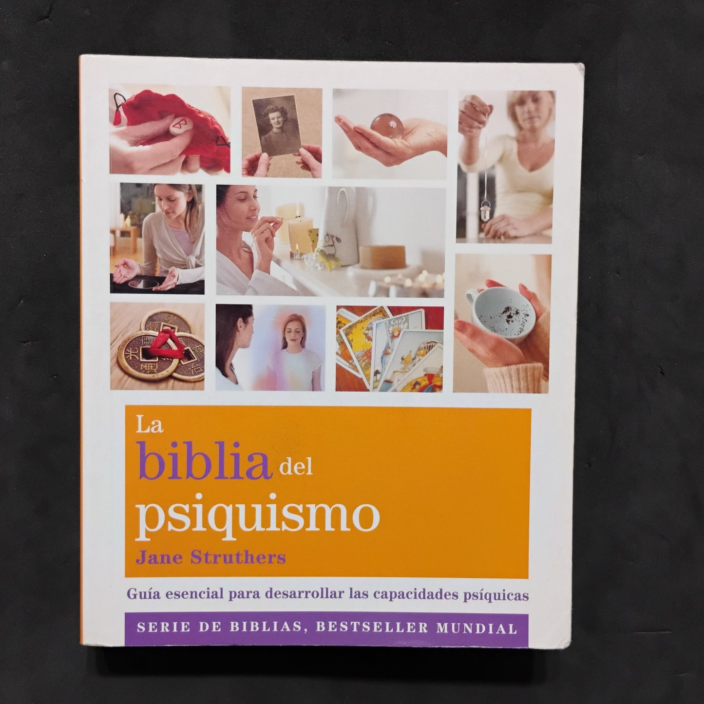 La Biblia del psiquismo. Guía esencial para desarrollar las capacidades psíquicas - Jane Struthers