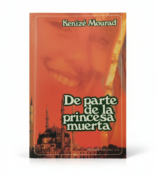 De parte de la princesa muerta - Kenizé Mourad
