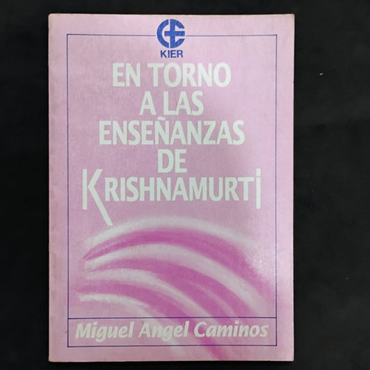 En torno a las enseñanzas de Krishnamurti - Miguel Ángel Caminos