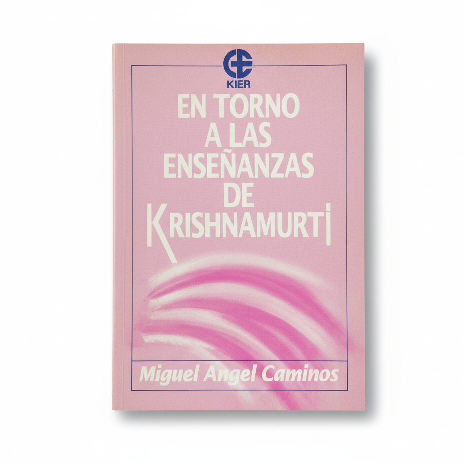 En torno a las enseñanzas de Krishnamurti - Miguel Ángel Caminos