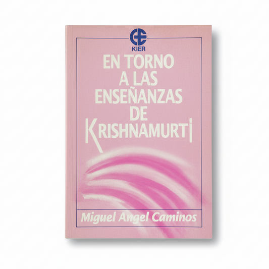 En torno a las enseñanzas de Krishnamurti - Miguel Ángel Caminos