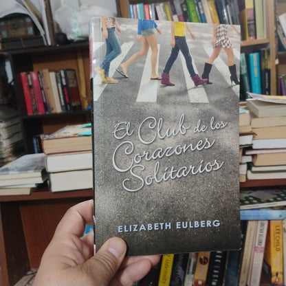 El Club de los corazones Solitarios -     Elizabeth Eulberg