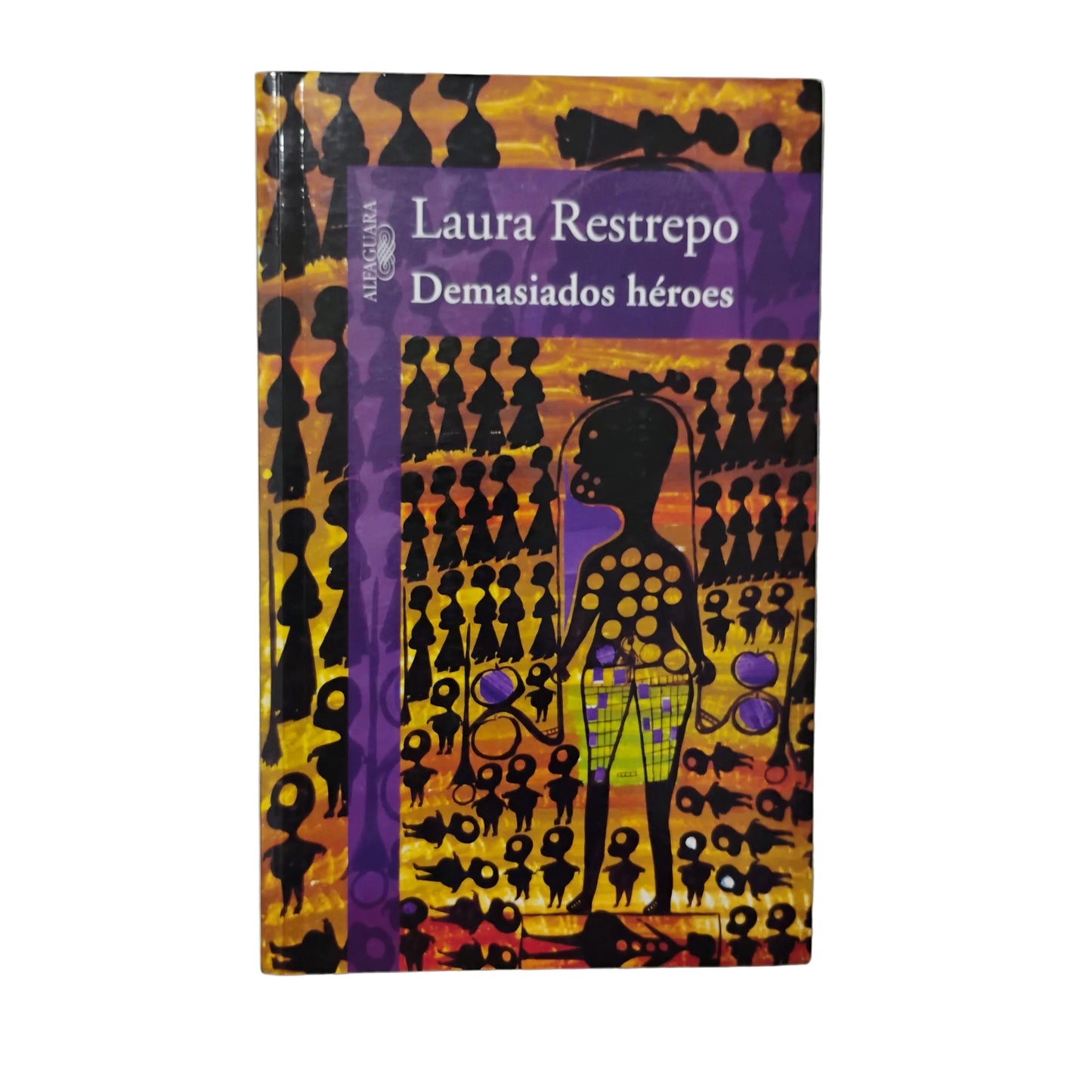 DEMASIADOS HÉROES - Laura Restrepo