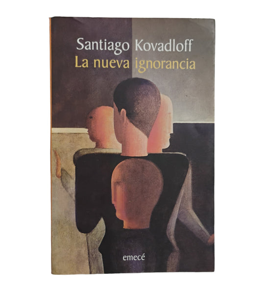 La nueva ignorancia - Santiago Kovadloff