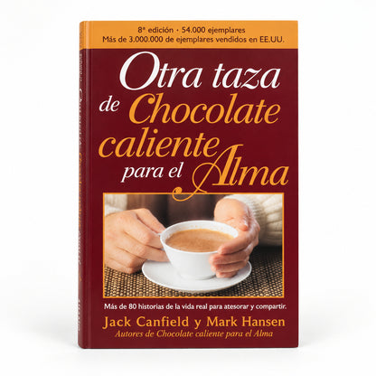 Otra taza de chocolate caliente para el alma - Jack Canfield y Mark Hansen