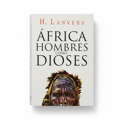 África, hombres como dioses - H. Lanvers