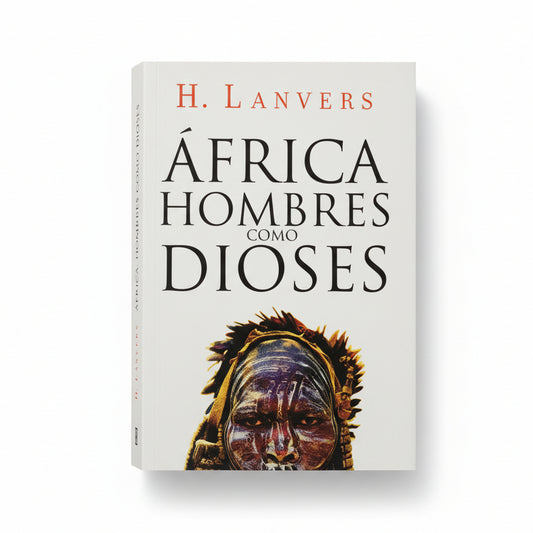 África, hombres como dioses - H. Lanvers