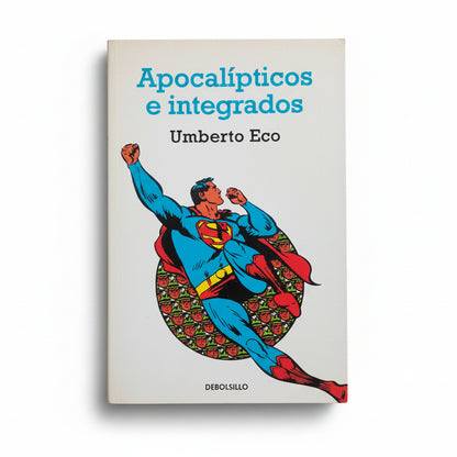 Apocalípticos e integrados - Umberto Eco