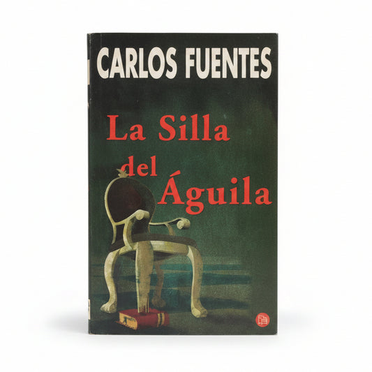 La silla del Águila - Carlos Fuentes