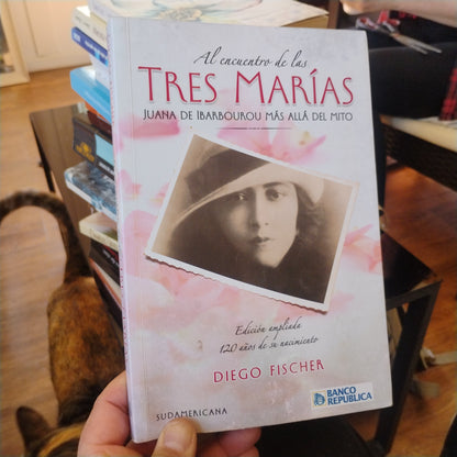 Al encuentro de las tres Marías. Juana de Ibarbourou más allá del mito - Diego Fischer