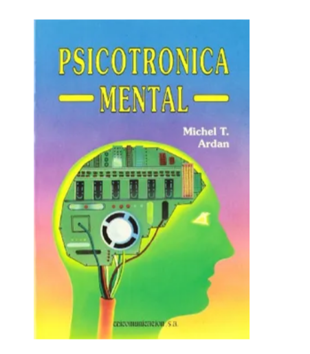 Psicotrónica mental - Michel T. Ardan