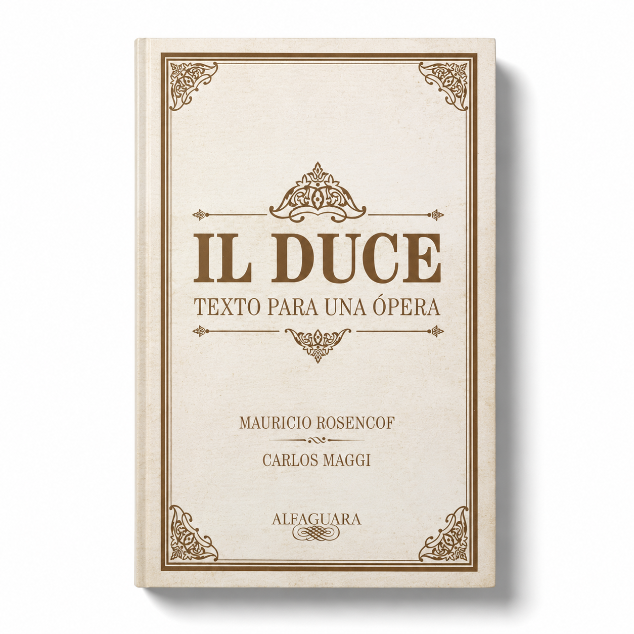 Il Duce. Texto para una ópera - Mauricio Rosencof y Carlos Maggi