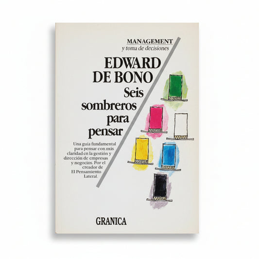 SEIS SOMBREROS PARA PENSAR - Edward De Bono