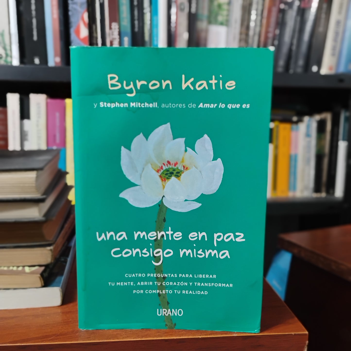 Una mente en paz consigo misma - Byron Katie, Stephen Mitchell