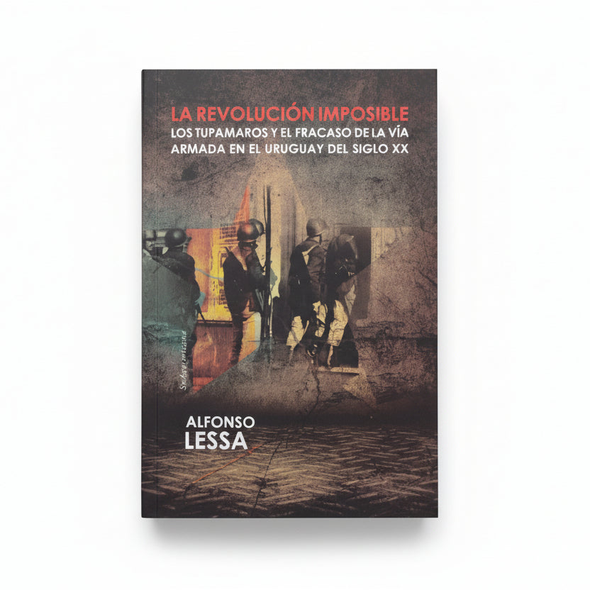 LA REVOLUCIÓN IMPOSIBLE - Alfonso Lessa