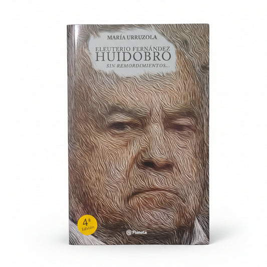 ELEUTERIO FERNÁNDEZ HUIDOBRO. Sin remordimientos. - María Urruzola