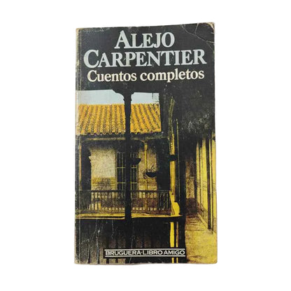 CUENTOS COMPLETOS - Alejo Carpentier