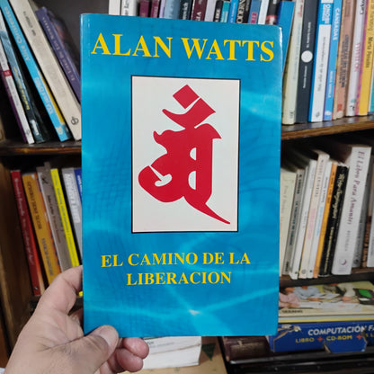 El camino de la liberación - Alan Watts