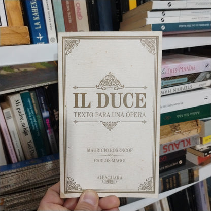 Il Duce. Texto para una ópera - Mauricio Rosencof y Carlos Maggi