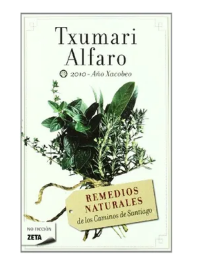 Remedios naturales de los Caminos de Santiago - Txumarri Alfaro