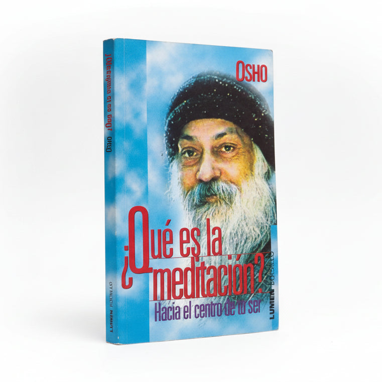 ¿qué Es La Meditación? Hacia El Centro De Tu Ser - Osho
