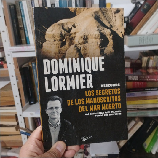 Dominique Lormier - descubre los Secretos de los Manuscritos del Mar Muerto