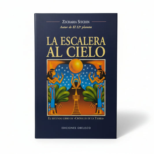 LA ESCALERA AL CIELO - Echaría Sitchin