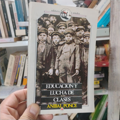 Educación y lucha de clases - Anibal Ponce