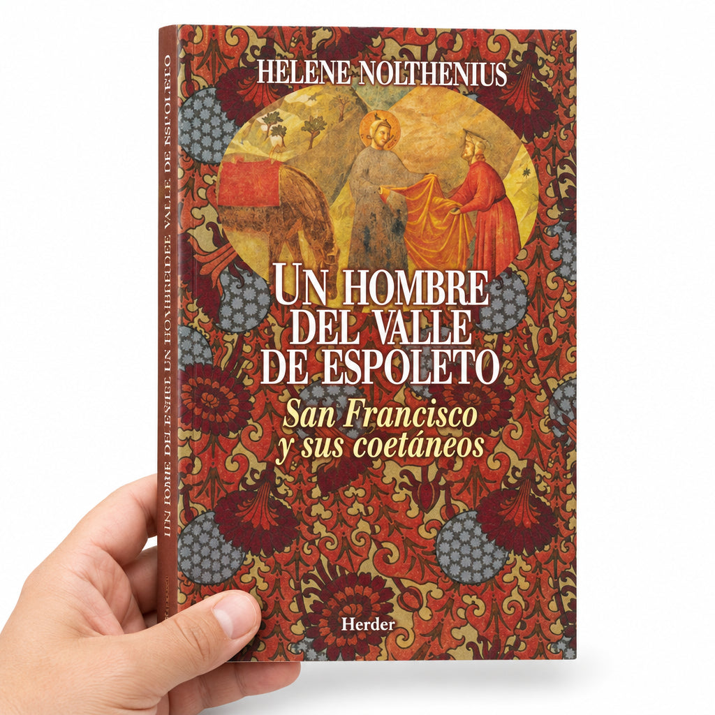 Un hombre del Valle de Espoleto. San Francisco y sus coetáneos - Helene Nolthenius