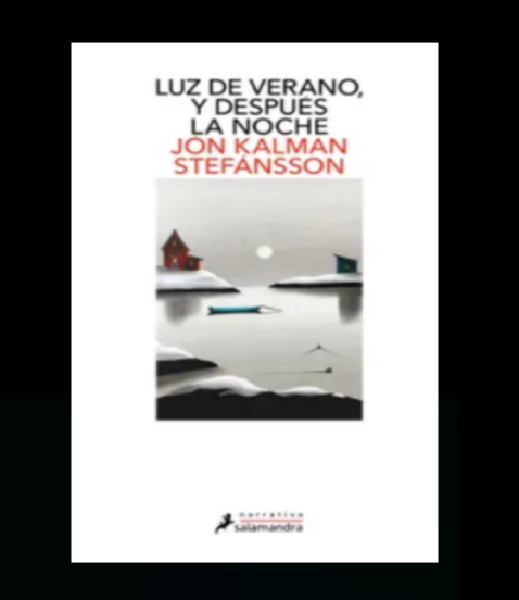 Luz de verano y después la noche - Jon Kalma Stefansson