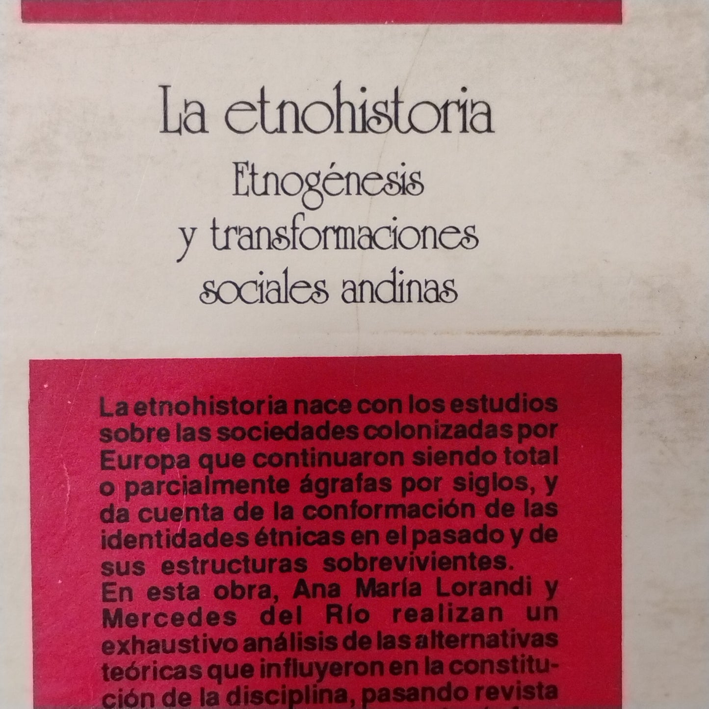 La etnohistoria. Etnogénesis y transformaciones sociales andinas - Ana María Leonardi, Mercedes del Río