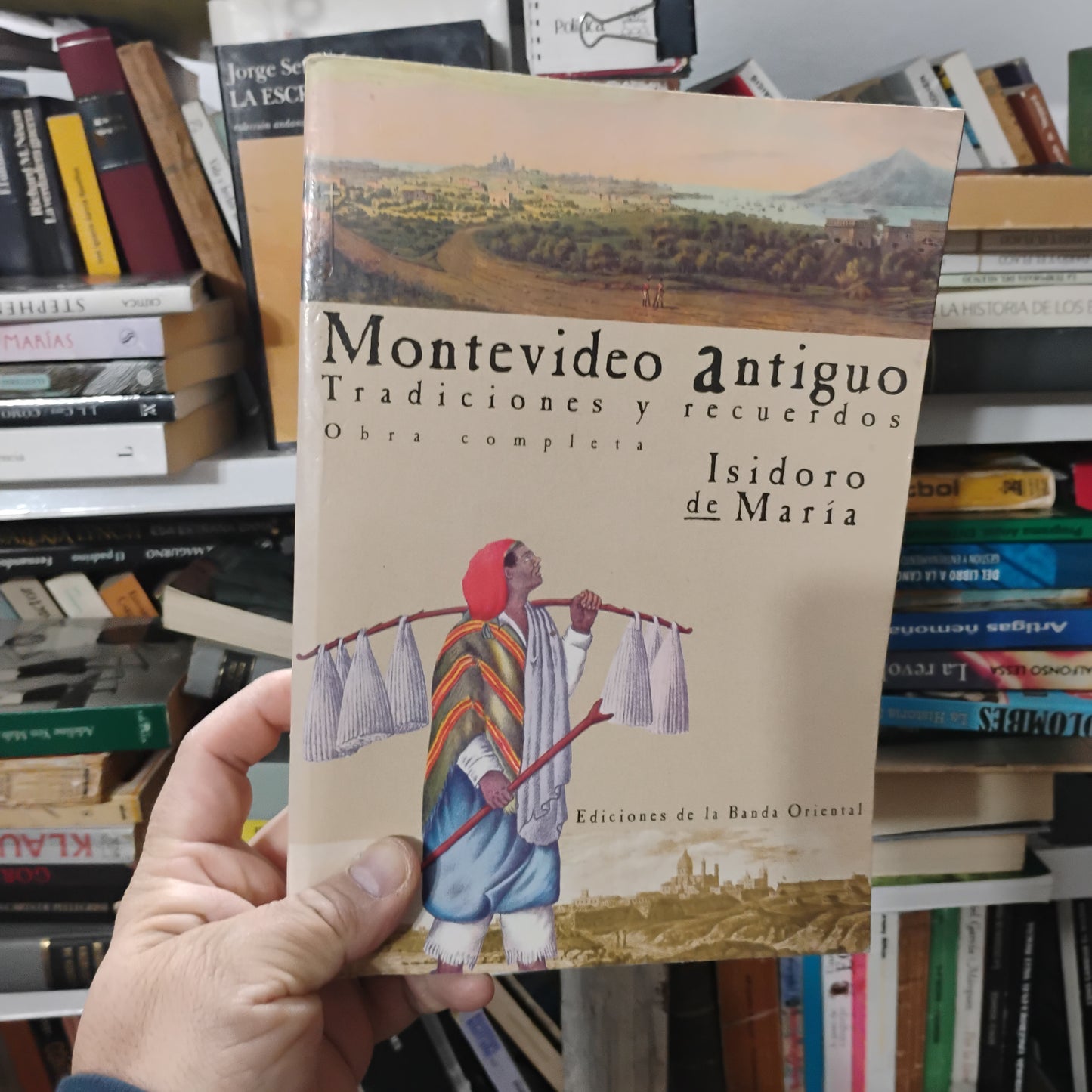 Montevideo antiguo. Tradiciones y recuerdos (obra completa) - Isidoro de María