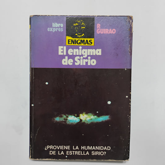El enigma de Sirio. ¿Proviene la humanidad de la estrella Sirio? - P. Guirao