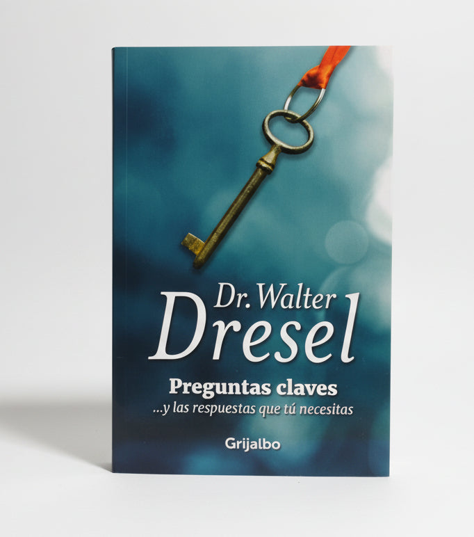PREGUNTAS CLAVES... y las respuestas que tú necesitas - Walter Dresel
