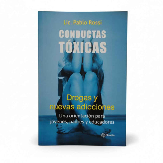 Conductas tóxicas. Drogas y nuevas adicciones - Lic. Pablo Rossi