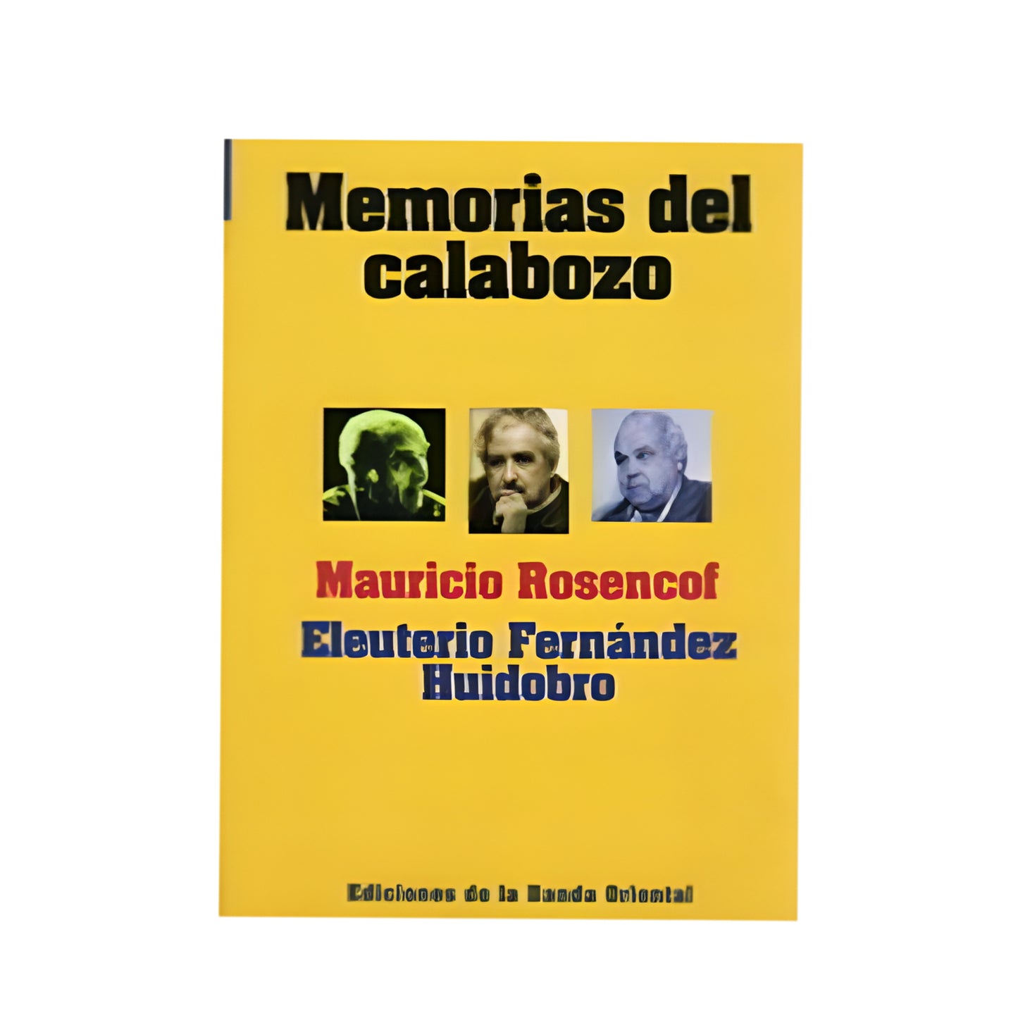 Memorias del calabozo - Mauricio Rosencof, Heleuterio Fernández Huidobro