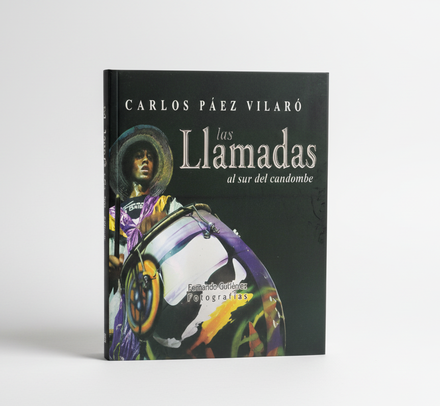 Las llamadas al sur del candombe - Carlos Páez Vilaró, Fernando Gutiérrez (fotografías).