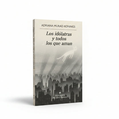 Los idólatras y todos los que aman - Adriana Murad Konings