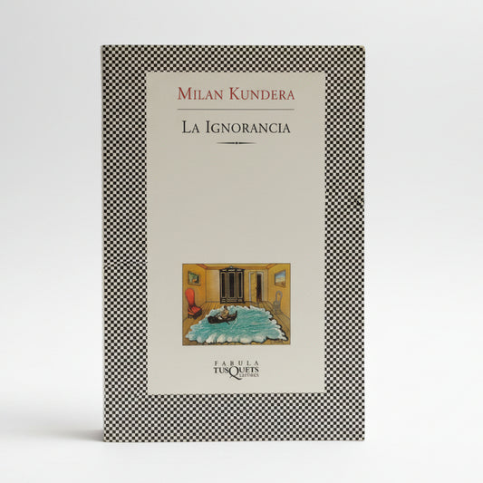 LA IGNORANCIA - Milán Kundera